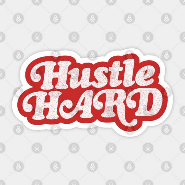 Hustle HARD / Retro Typographic Design Sticker by DankFutura